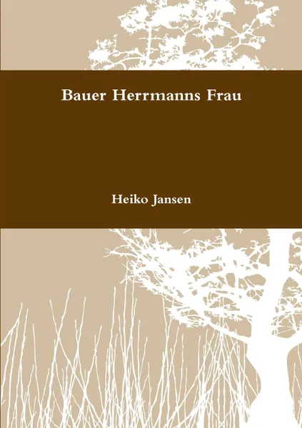 Обложка книги Bauer Herrmanns Frau, Heiko Jansen