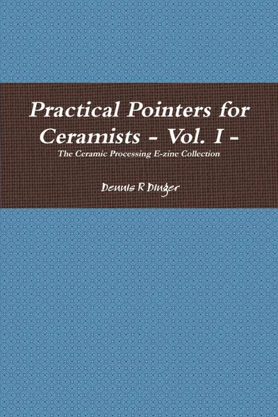 Обложка книги Practical Pointers for Ceramists - Vol. I, Dennis Dinger