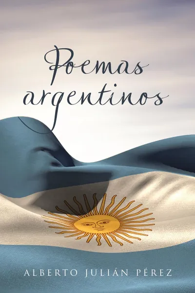 Обложка книги Poemas argentinos, Alberto Julián Pérez