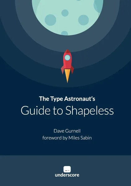 Обложка книги The Type Astronaut.s Guide to Shapeless, Dave Gurnell