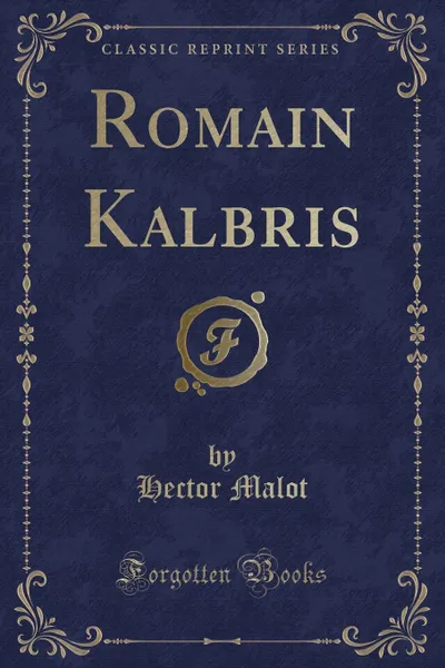 Обложка книги Romain Kalbris (Classic Reprint), Hector Malot