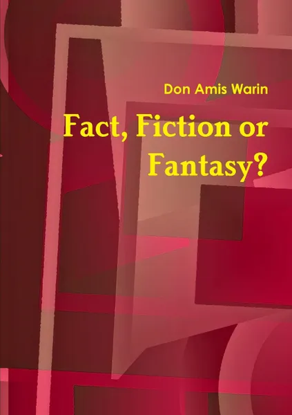 Обложка книги Fact, Fiction or Fantasy, Don Amis Warin