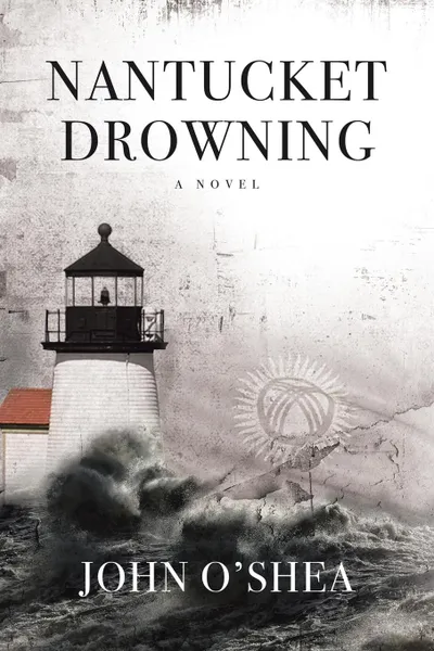 Обложка книги Nantucket Drowning, John O'Shea