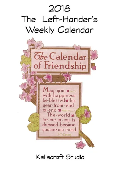 Обложка книги The Left-Hander.s 2018 Weekly Calendar of Friendship, Kellscraft Studio