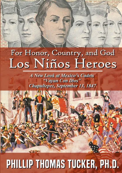 Обложка книги For Honor, Country, and God. Los Ni-os HZroes, Phillip Thomas Tucker