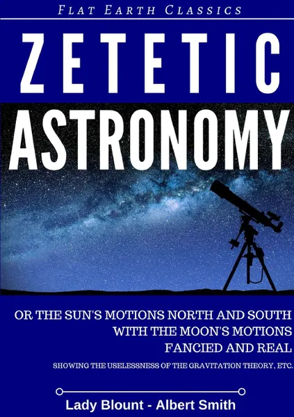 Обложка книги ZETETIC ASTRONOMY, Lady Blount, Albert Smith