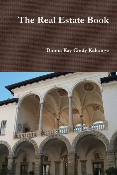 Обложка книги The Real Estate Book, Donna Kay Cindy Kakonge