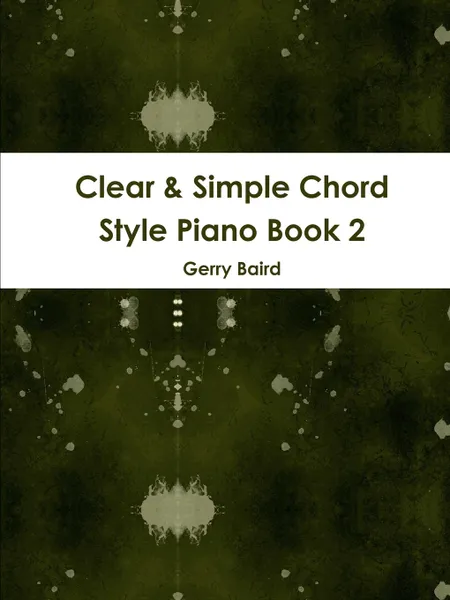 Обложка книги Clear . Simple Chord Style Piano Book 2, Gerry Baird