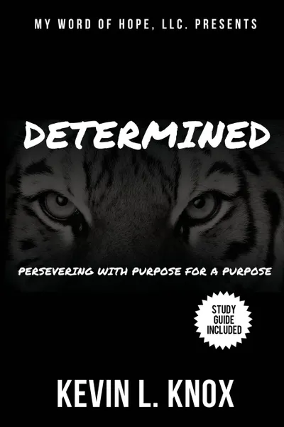 Обложка книги Determined. Persevering with Purpose for a Purpose, Kevin Knox