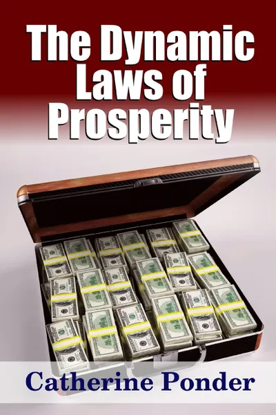 Обложка книги The Dynamic Laws of Prosperity, Catherine Ponder