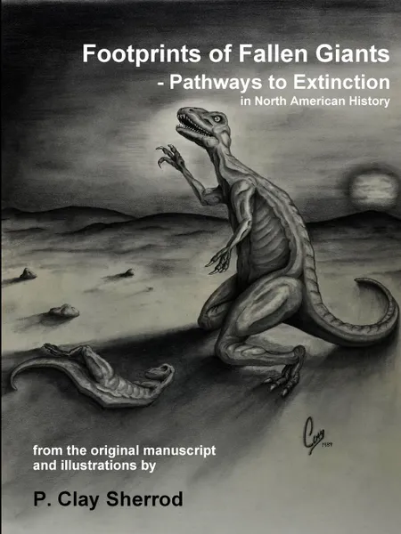 Обложка книги Footprints of Fallen Giants -  Pathways to Extinction in North American History, Clay Sherrod