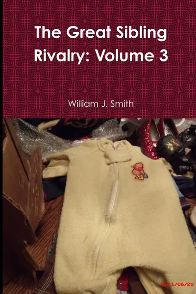 Обложка книги The Great Sibling Rivalry. Volume 3, William J. Smith