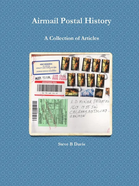 Обложка книги Airmail Postal History. A Collection of Articles, Steve B Davis