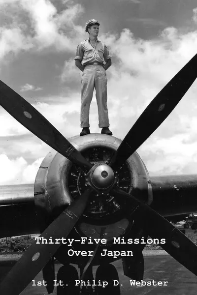 Обложка книги Thirty-Five Missions Over Japan, 1st Lt. Philip D. Webster, Charlotte B. Webster