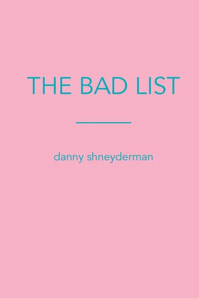 Обложка книги THE BAD LIST, Danny Shneyderman