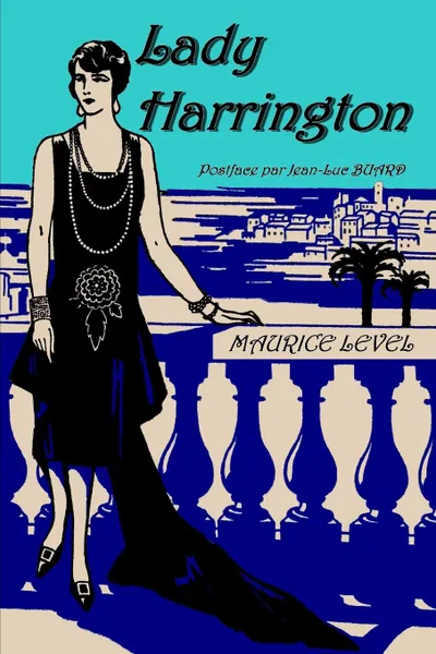 Обложка книги Lady Harrington Postface par Jean-Luc Buard, Maurice LEVEL, Jean-Luc BUARD