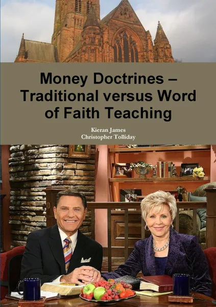 Обложка книги Money Doctrines . Traditional versus Word of Faith Teaching, Kieran James, Christopher Tolliday