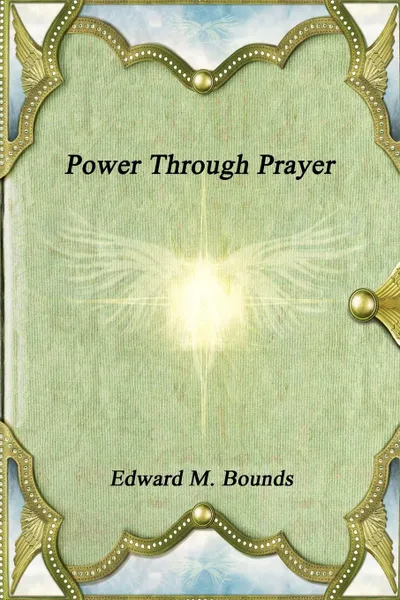 Обложка книги Power Through Prayer, Edward M. Bounds