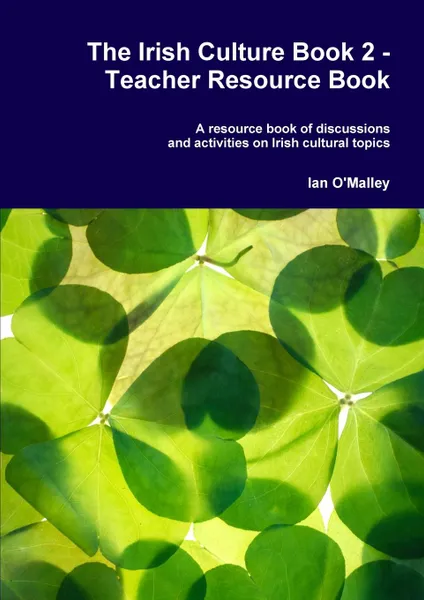 Обложка книги The Irish Culture Book 2 - Teacher Resource Book, Ian O'Malley