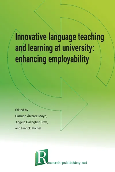 Обложка книги Innovative language teaching and learning at university. enhancing employability, Angela Gallagher-Brett, Carmen Álvarez-Mayo, Franck Michel