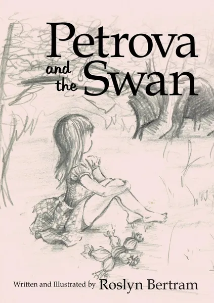 Обложка книги Petrova and the Swan, Roslyn Bertram