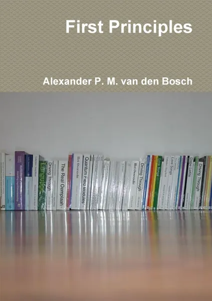 Обложка книги First Principles, Alexander P. M. van den Bosch