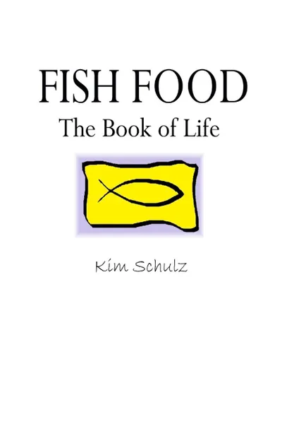 Обложка книги Fish Food - The Book of Life, Kim Schulz