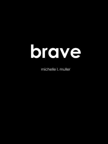 Обложка книги brave, michelle muller