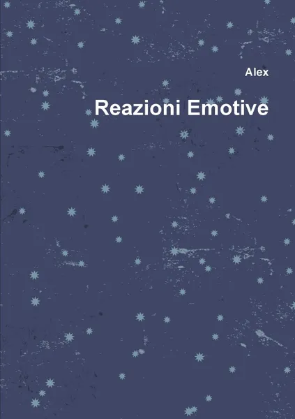 Обложка книги Reazioni Emotive, Alex