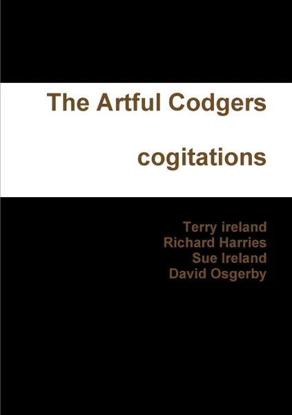 Обложка книги The Artful Codgers cogitations, Terry ireland, Richard Harries, Sue Ireland