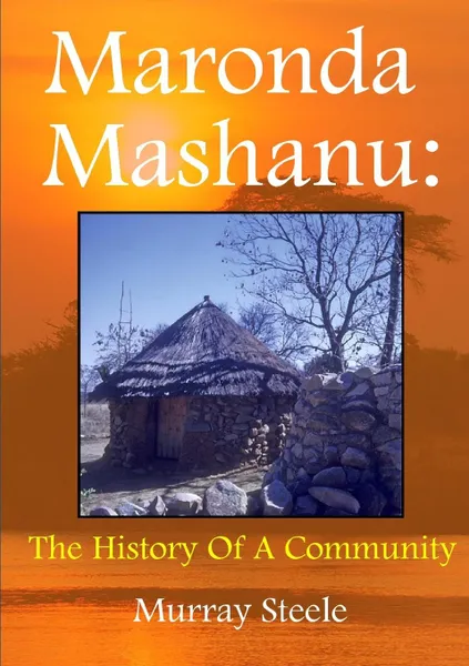 Обложка книги Maronda Mashanu. The History Of A Community, Murray Steele