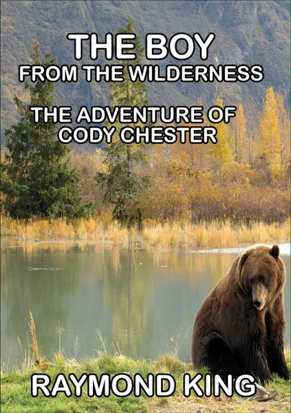 Обложка книги The Boy from the Wilderness, Raymond King