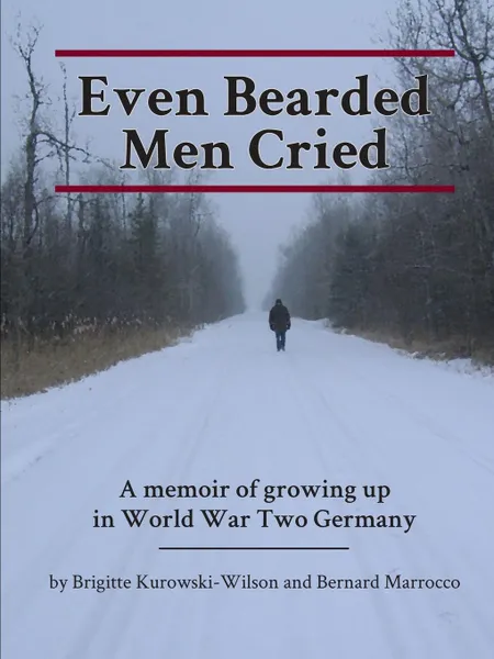 Обложка книги Even Bearded Men Cried, Brigitte Kurowski-Wilson, Bernard Marrocco