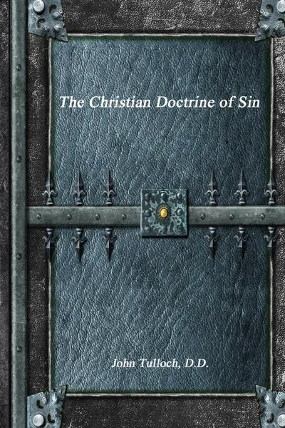 Обложка книги The Christian Doctrine of Sin, D.D. John Tulloch