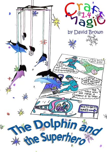 Обложка книги The Dolphin and the Superhero, David Brown