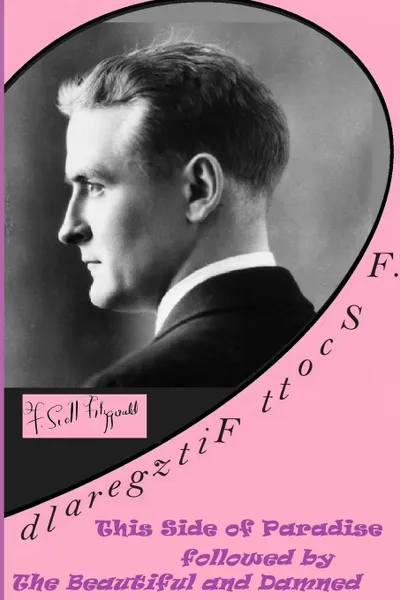 Обложка книги F. Scott Fitzgerald. This Side of Paradise followed by The Beautiful and Damned, F. Scott Fitzgerald