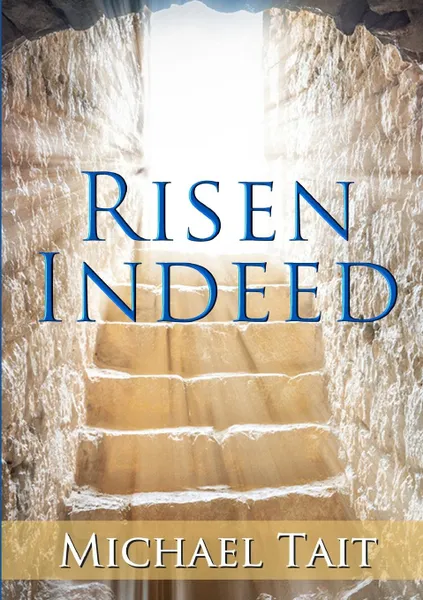 Обложка книги Risen Indeed, Michael Tait