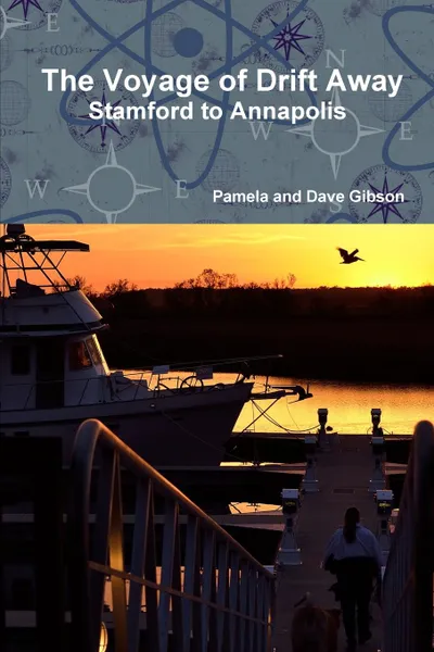 Обложка книги The Voyage of Drift Away. Stamford to Annapolis, Pamela Gibson, Dave Gibson