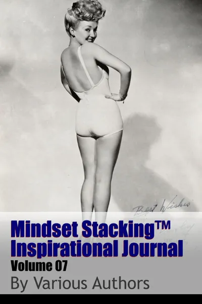 Обложка книги Mindset StackingTM Inspirational Journal Volume07, Dr. Robert C. Worstell, Various Authors