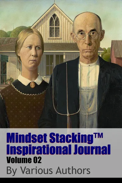 Обложка книги Mindset StackingTM Inspirational Journal Volume02, Dr. Robert C. Worstell, Various Authors