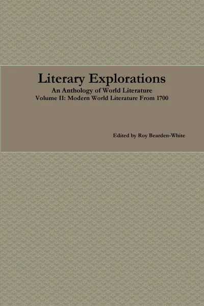 Обложка книги Literary Explorations. A Reader for English 2333, Roy Bearden-White