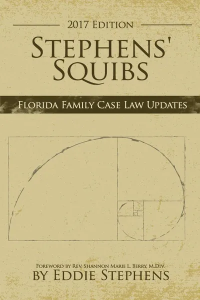 Обложка книги Stephens. Squibs - Florida Family Case Law Updates - 2017, Eddie Stephens