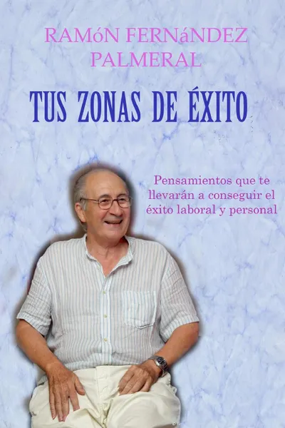 Обложка книги Tus zonas de exito, Ramon Fernandez Palmeral