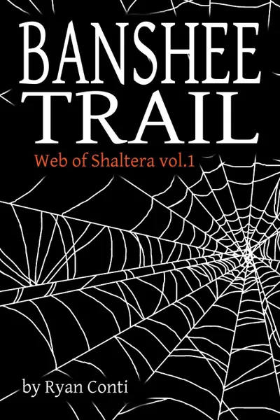 Обложка книги Banshee Trail. Web of Shaltera vol. 1, Ryan Conti