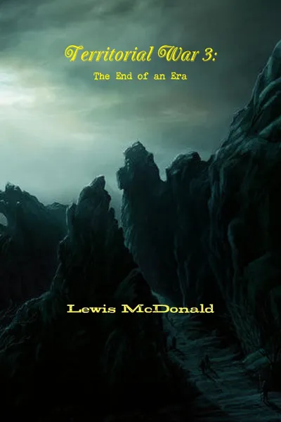 Обложка книги Territorial War 3. The End of an Era, Lewis McDonald