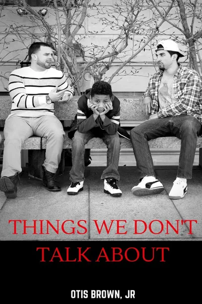 Обложка книги Things We Don.t Talk About, Jr. Otis Brown