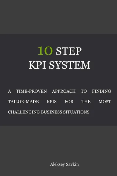 Обложка книги 10 Step KPI System, Aleksey Savkin