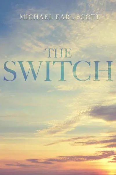 Обложка книги The Switch, MA LCADC Michael Earl Scott