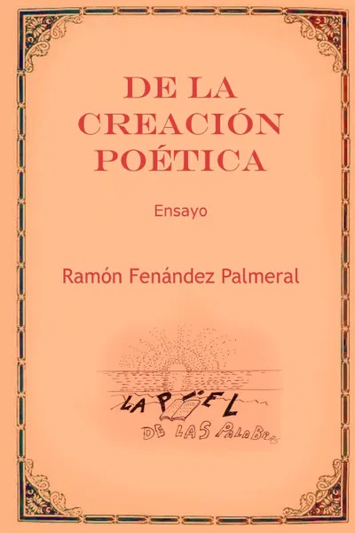 Обложка книги De la creaci.n po.tica, Ramon Fernandez Palmeral