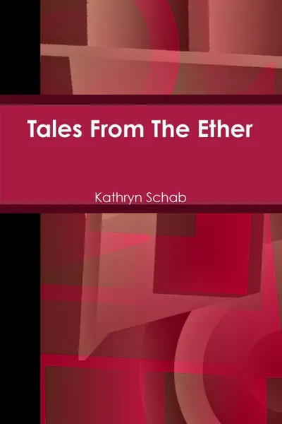 Обложка книги Tales From The Ether, Kathryn Schab